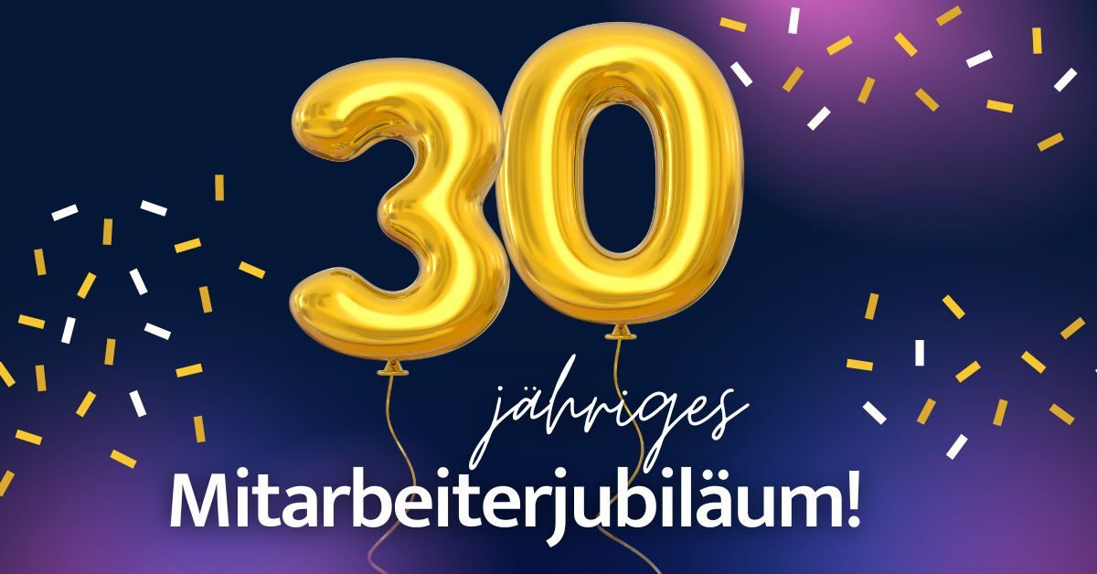 30-jähriges Mitarbeiterjubiläum